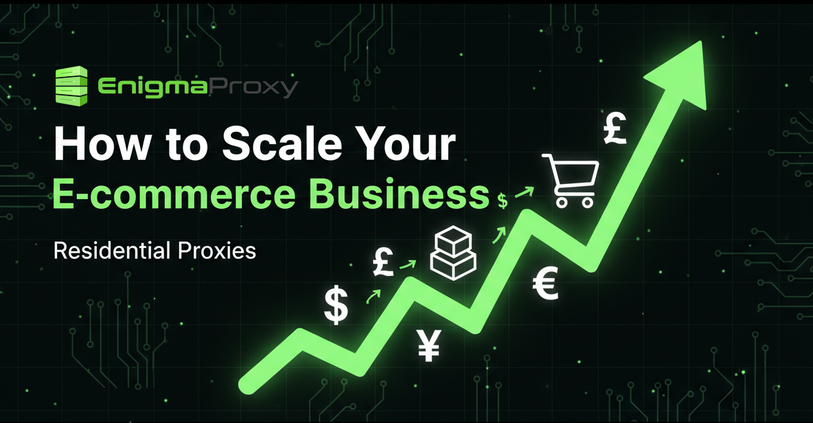 How to Scale Your E-commerce Business with Residential Proxies